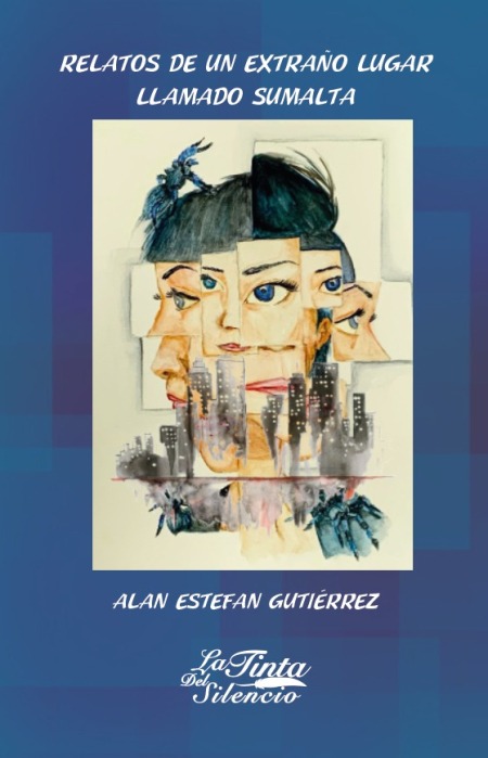 Relatos de un extraño lugar llamado Sumalta
